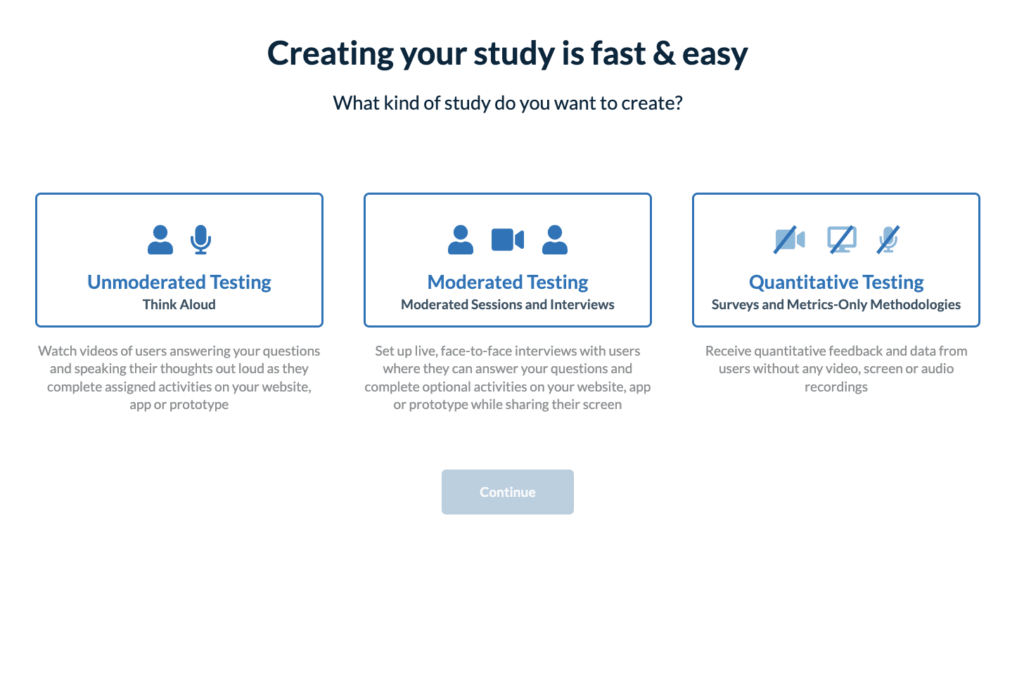 Choose from Unmoderated Testing, Moderated Testing, or Quantitative Testing