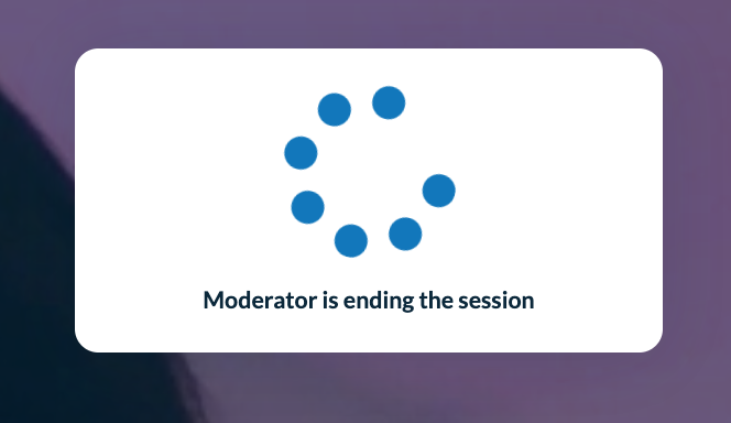 Live Conversation Guide for Testers - Moderator is ending the session message.